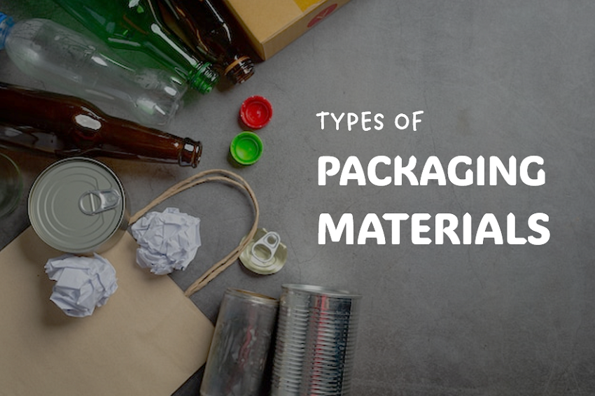 8 Different Types of Packaging Materials for Products - UPLARN