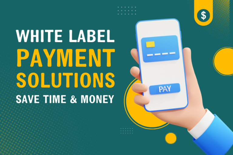 How White Label Payment Solutions Save You Time and Money