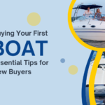 Buying a First Boat: Essential Tips for New Buyers