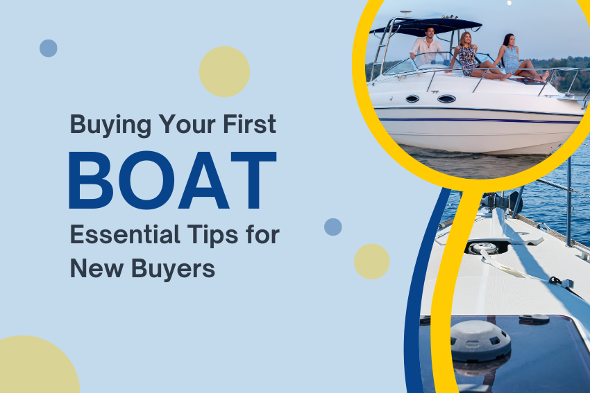 Buying a First Boat: Essential Tips for New Buyers