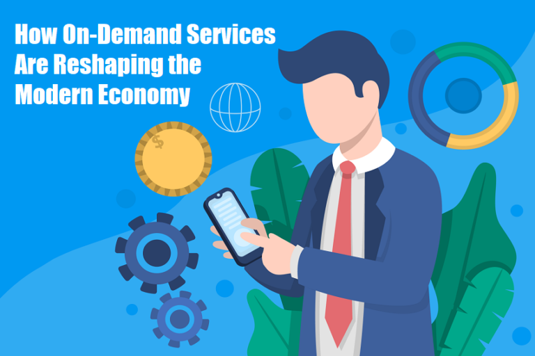 How On-Demand Services are Reshaping the Modern Economy