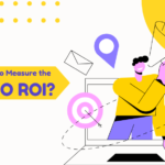 How to Measure the SEO ROI?